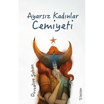 Ayarsız Kadınlar Cemiyeti Dursaliye Şahan