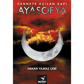 Ayasofya - Cennete Açılan Kapı Hakan Yılmaz Çebi