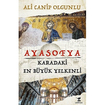 Ayasofya - Karadaki En Büyük Yelkenli Ali Canip Olgunlu