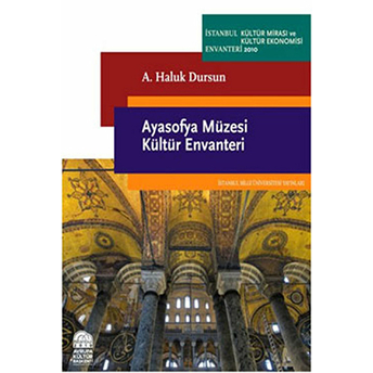 Ayasofya Müzesi Kültür Envanteri A. Haluk Dursun