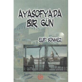 Ayasofyada Bir Gün Elif Sönmez