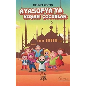 Ayasofya'ya Koşan Çocuklar - Mehmet Pektaş