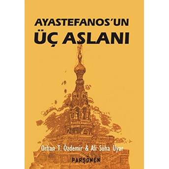 Ayastefanos'un Üç Aslanı Ali Süha Uyar