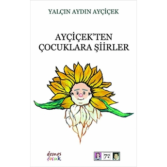 Ayçiçek’ten Çocuklara Şiirler Yalçın Aydın Ayçiçek