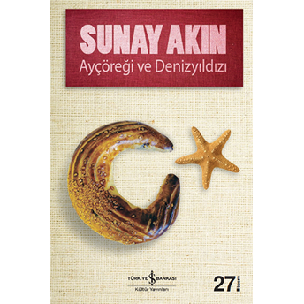 Ayçöreği Ve Denizyıldızı Sunay Akın