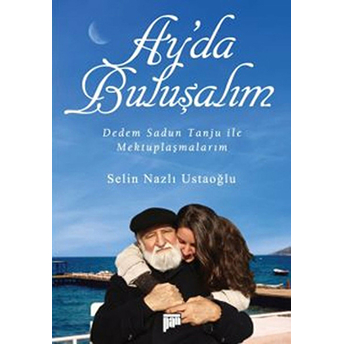 Ay'da Buluşalım Selin Nazlı Ustaoğlu