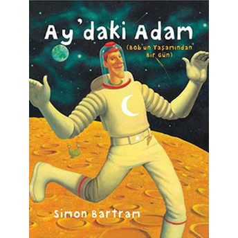 Aydaki Adam Bobun Yaşamından Bir Gün (Ciltli) Simon Bartram