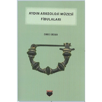 Aydın Arkeoloji Müzesi Fibulaları - Emre Erdan