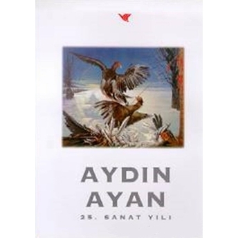 Aydın Ayan 25. Sanat Yılı Aydın Ayan