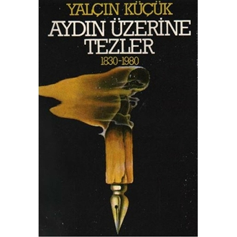 Aydın Üzerine Tezler 1830-1980 Yalçın Küçük