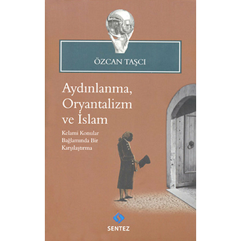 Aydınlanma, Oryantalizm Ve Islam Özcan Taşçı