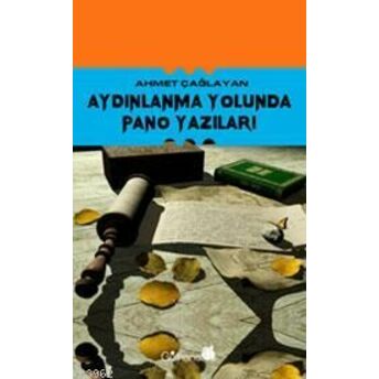 Aydınlanma Yolunda Pano Yazıları Ahmet Çağlayan