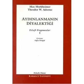 Aydınlanmanın Diyalektiği Felsefi Fragmanlar - 1 Max Horkheimer