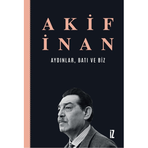 Aydınlar, Batı Ve Biz Akif Inan