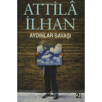 Aydınlar Savaşı Attila Ilhan