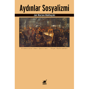 Aydınlar Sosyalizmi Jan Waclaw Makhayski