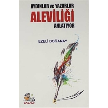 Aydınlar Ve Yazarlar Aleviliği Anlatıyor Ezeli Doğanay