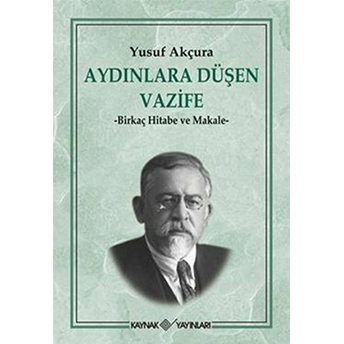 Aydınlara Düşen Vazife Yusuf Akçura