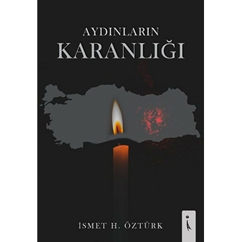 Aydınların Karanlığı - Ismet Öztürk