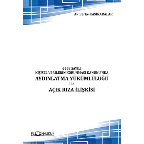 Aydınlatma Yükümlülüğü Ile Açık Rıza Ilişkisi Berke Kaşıkaralar