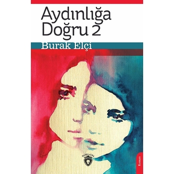 Aydınlığa Doğru 2 Burak Elçi