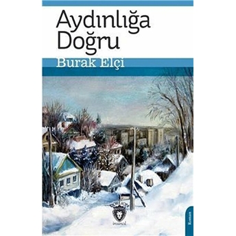 Aydınlığa Doğru Burak Elçi