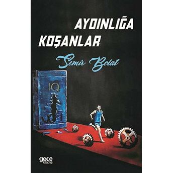 Aydınlığa Koşanlar Semir Bolat