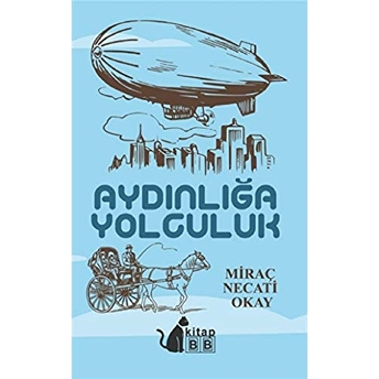 Aydınlığa Yolculuk Miraç Necati Okay