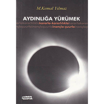 Aydınlığa Yürümek M. Kemal Yılmaz