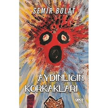 Aydınlığın Korkakları - Semir Bolat