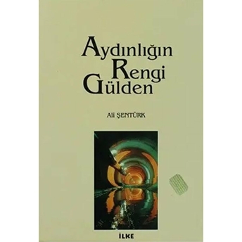 Aydınlığın Rengi Gülden Ali Şentürk