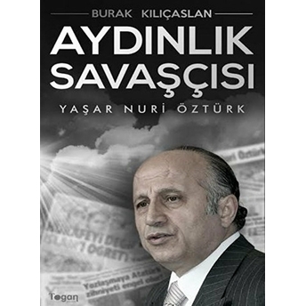 Aydınlık Savaşçısı - Yaşar Nuri Öztürk Burak Kılıçaslan