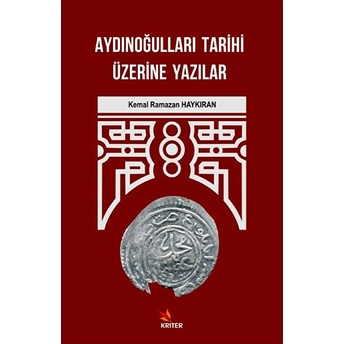 Aydınoğulları Tarihi Üzerine Yazılar Kemal Ramazan Haykıran