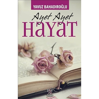 Ayet Ayet Hayat Yavuz Bahadıroğlu