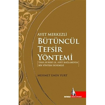 Ayet Merkezli Bütüncül Tefsir Yöntemi Mehmet Emin Yurt