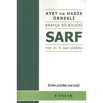 Ayet Ve Hadis Örnekli Arapça Dilbilgisi Sarf Prof.dr. M. Sadi Çögenli