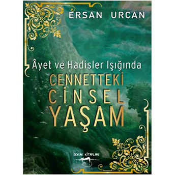 Ayet Ve Hadisler Işığında Cennetteki Cinsel Yaşam - Ersan Urcan