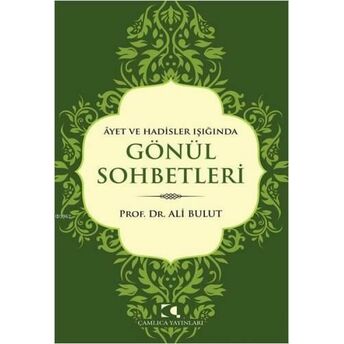 Âyet Ve Hadisler Işığında Gönül Sohbetleri Ali Bulut