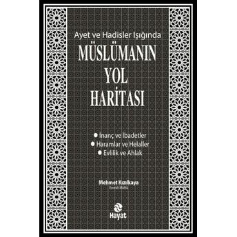 Ayet Ve Hadisler Işığında Müslümanın Yol Haritası Mehmet Kızılkaya