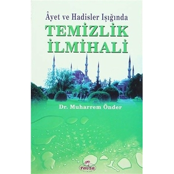 Ayet Ve Hadisler Işığında Temizlik Ilmihali Muharrem Önder