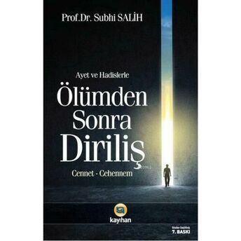 Âyet Ve Hadislerde Ölümden Sonra Diriliş; Cennet - Cehennemcennet - Cehennem Subhi Salih