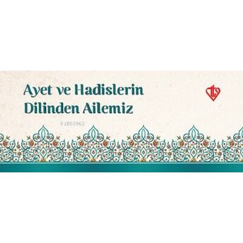 Ayet Ve Hadislerin Dilinden Ailemiz Kolektif