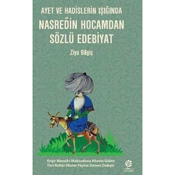 Ayet Ve Hadislerin Işığında Nasreddin Hocamdan Sözlü Edebiyat