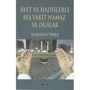 Ayet Ve Hadislerle Beş Vakit Namaz Ve Dualar