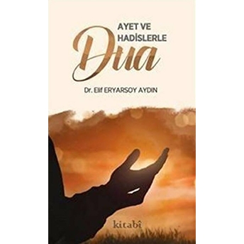 Ayet Ve Hadislerle Dua Elif Eryarsoy Aydın