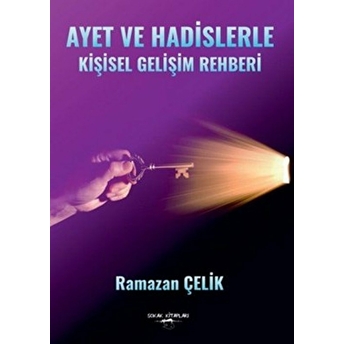 Ayet Ve Hadislerle Kişisel Gelişim Rehberi Ramazan Çelik