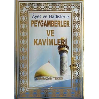 Ayet Ve Hadislerle Peygamberler Ve Kavimleri Ramazan Tekeş