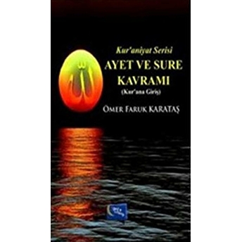 Ayet Ve Sure Kavramı (Kur'Ana Giriş) Ömer Faruk Karataş