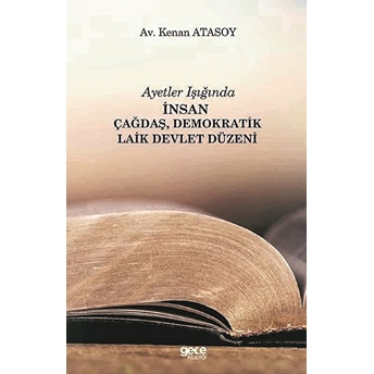 Ayetler Işığında Insan Çağdaş, Demokratik Laik Devlet Düzeni - Kenan Atasoy