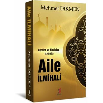 Ayetler Ve Hadisler Işığında Aile Ilmihali Mehmet Dikmen